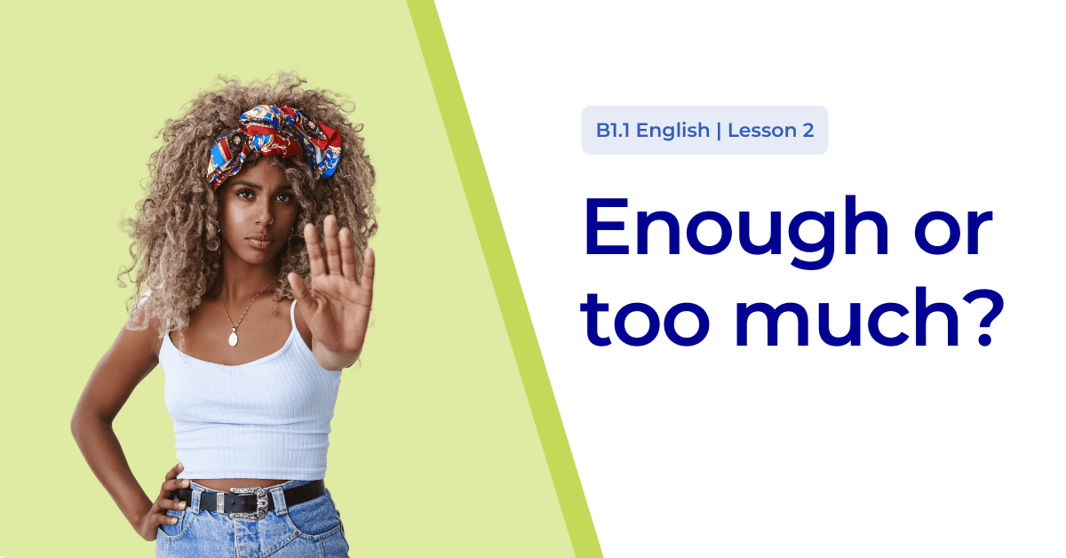 Determiners in English free lesson b1.1 intermediate enough or too much?