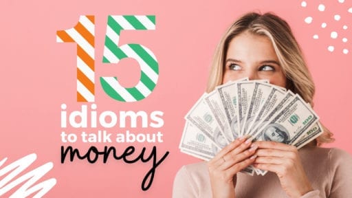 money idioms, saving money idioms, list of money idioms