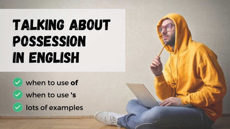 How to Use the Possessive in English: Apostrophes (‘s) and “Of”