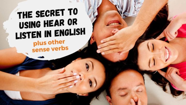 The Secret to Using Hear or Listen in English, Plus Other Sense Verbs